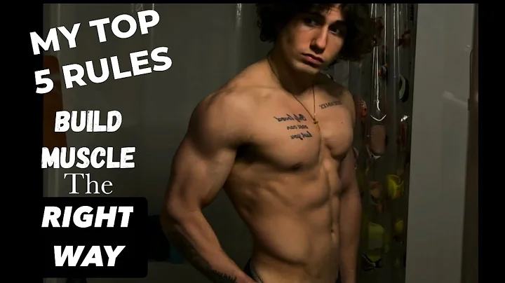 My Top 5 RULES to Build Muscle | Gaining Muscle the Right Way