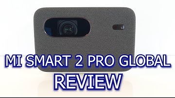Xiaomi Mijia Mi Smart 2 Pro Projector - Global Edition - In Depth Review