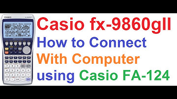 Casio fx-9860gII Graphing Calculator #1_How To Connect With Computer Using FA-124 PC Link Software