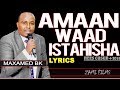 LYRICS MAXAMED BK AMAAN WAAD ISTAHISHA ᴴᴰ HEES CUSUB 2018 