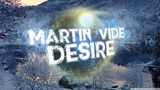 Martin Vide - Desire