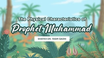 Lessons From The Seerah - EP 2 - Part 1: The Physical Characteristics of Prophet Muhammad(ﷺ)