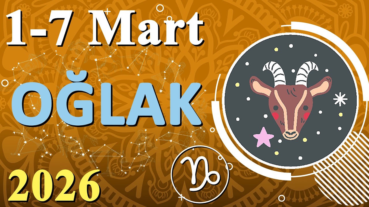 Mart Ayı Oğlak Burcu İçin Yeni Bir Devrin Başlangıcı! (1 - 7 Mart)