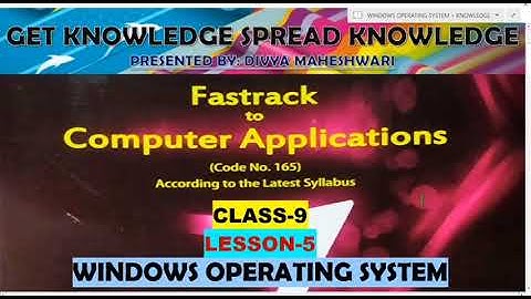 FASTRACK TO COMPUTER APPLICATIONS PART-2 CLASS-9 CH-5 WINDOWS OPERATING SYSTEM