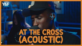 At The Cross (Acoustic) - Young \u0026 Free