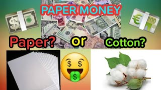Which material is used for making paper money? 💵💶