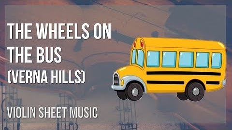 Violin Sheet Music: How to play The Wheels on the Bus by Verna Hills