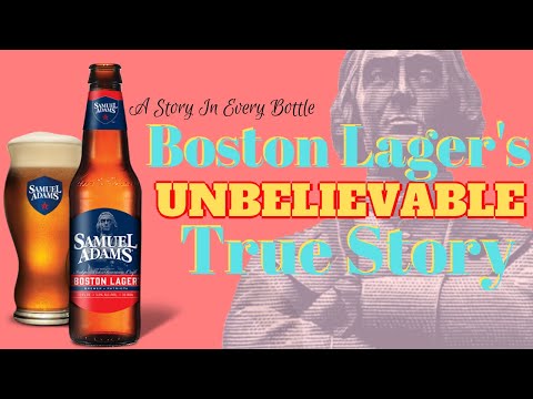 Boston Lager&rsquo;s Unbelievable True Story!  - A Story In Every Bottle