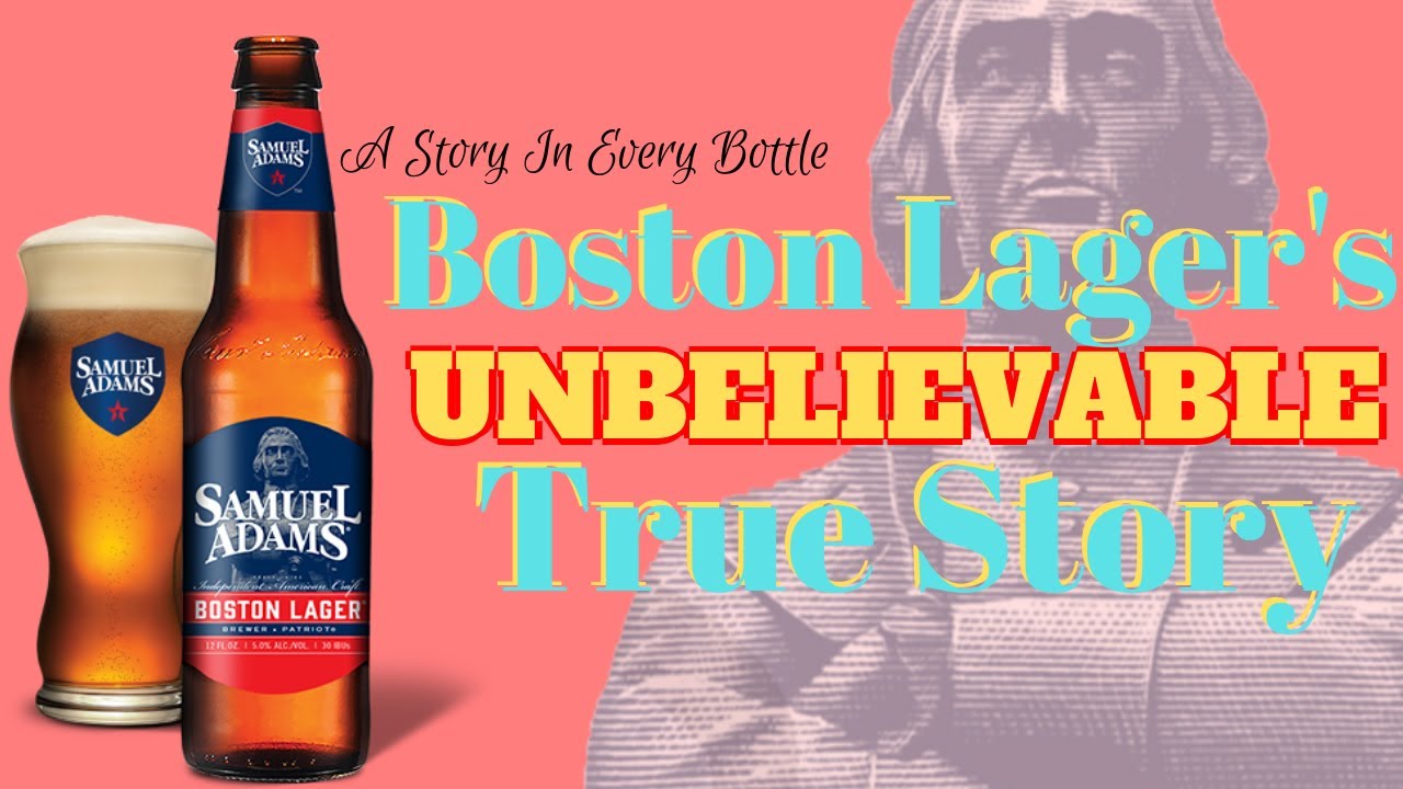 Boston Lager's Unbelievable True Story!  - A Story In Every Bottle