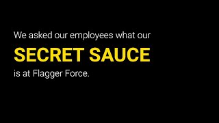 Flagger Forces Secret Sauce | Hear What Our Employees Have to Say