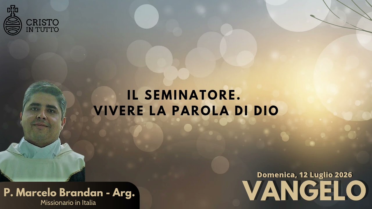 Vangelo, Domenica 12 Luglio 2026 Secondo Matteo Mt.13,1-9 Il seminatore uscì a seminare.