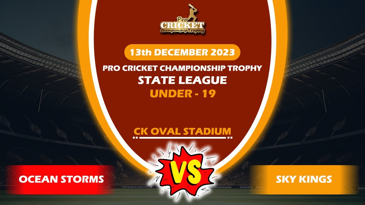 🔴LIVE | OCEAN STORMS VS SKY KINGS | STATE LEAGUE MATCH - UNDER-19