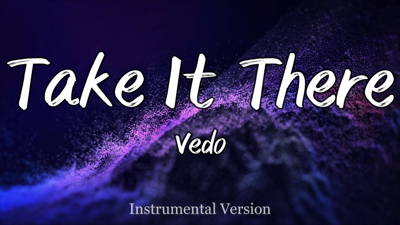 Watch Vedo - Take It There (Instrumental) on YouTube Watch Vedo - Take It There (Instrumental) on YouTube