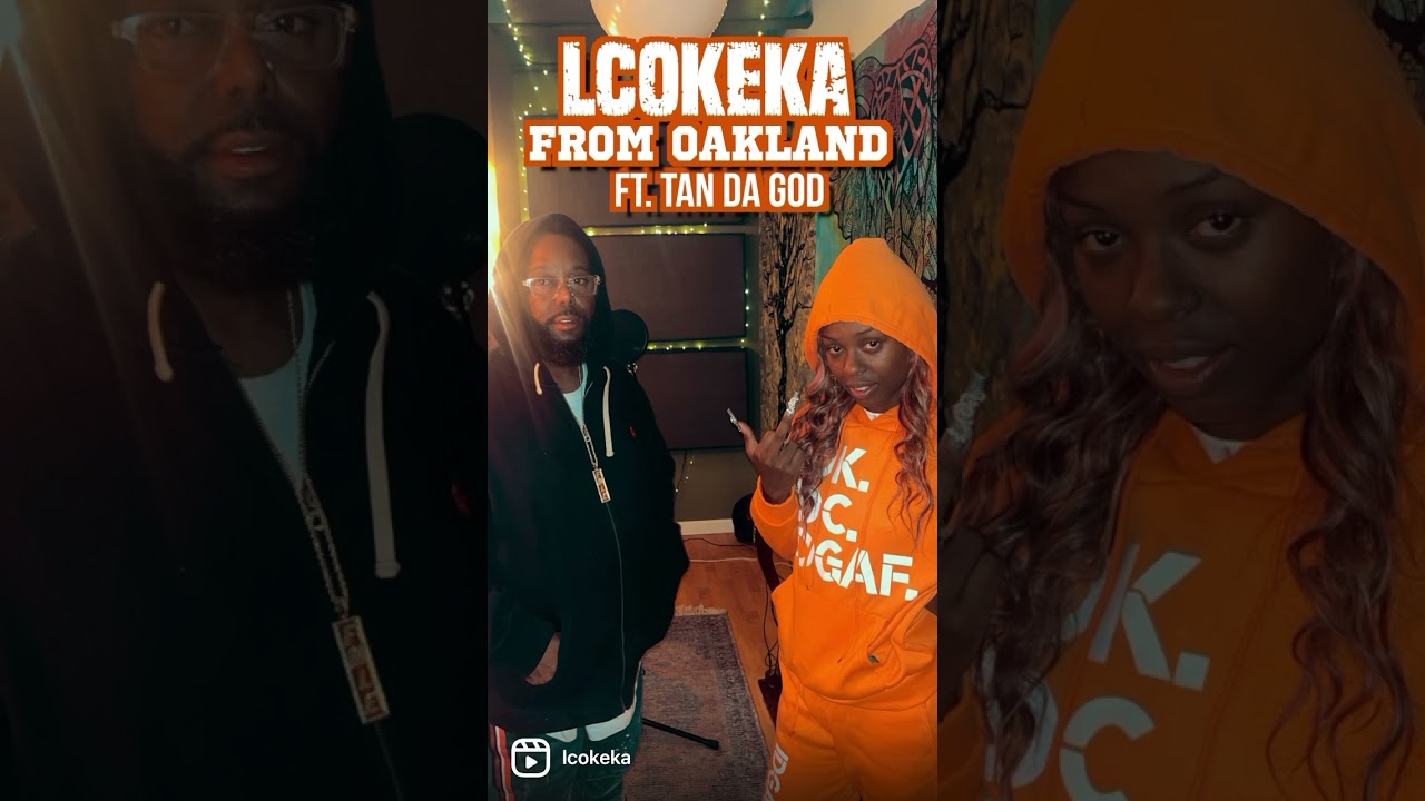 Lcokeka  ft Tan Da God From Oakland