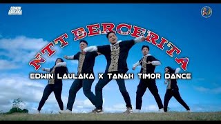 NTT BERCERITA DANCE COVER 2023 !!! ( TANAH TIMOR DANCE X EDWIN LAULAKA )