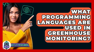 What Programming Languages Are Used In Greenhouse Monitoring? - Next LVL Programming