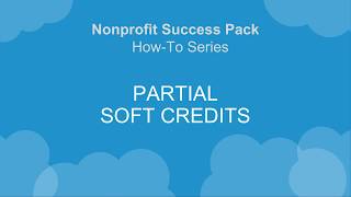 Nonprofit Salesforce How-To-Series: NPSP Partial Soft Credits screenshot 5