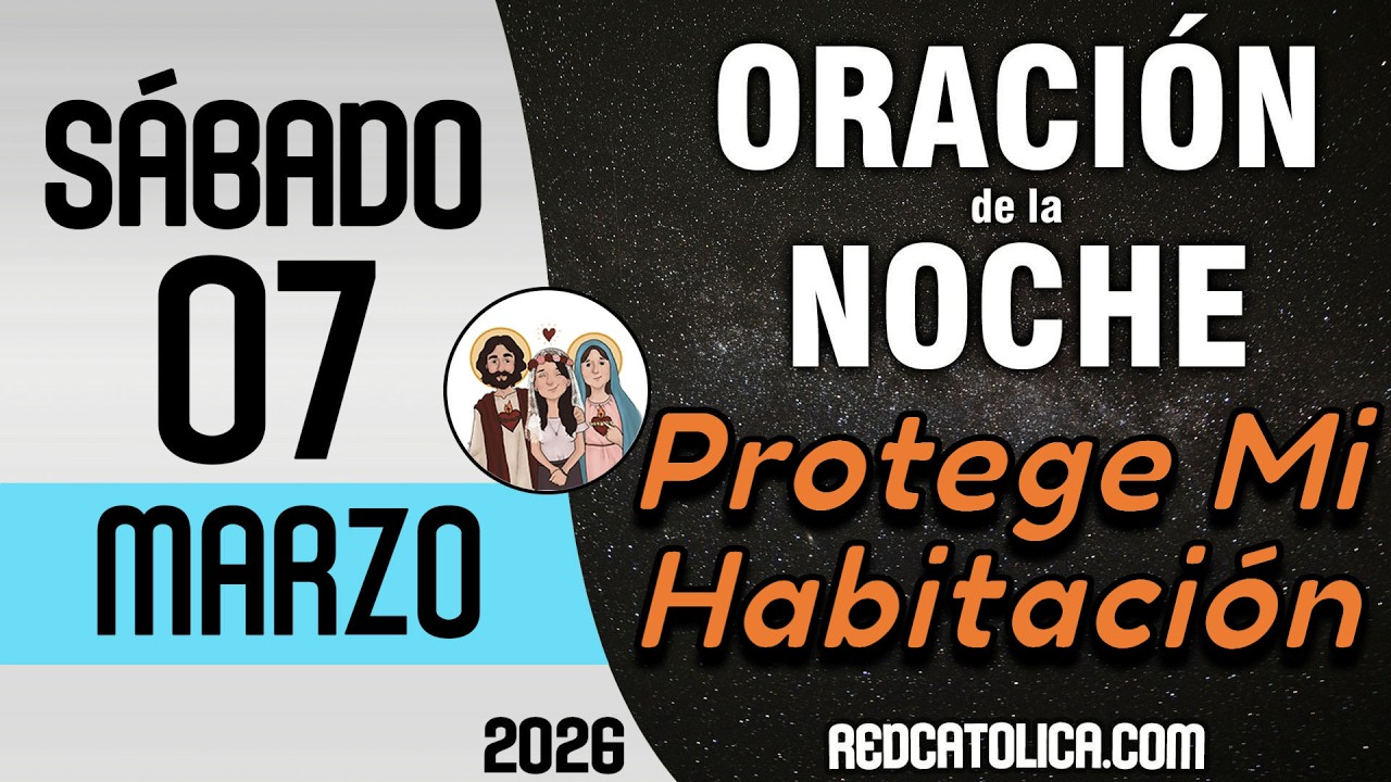 Oracion de la Noche de Hoy Sabado 07 de Marzo - Tiempo De Orar
