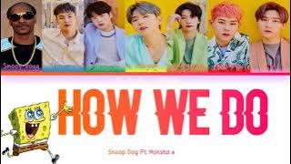 SNOOP DOGG, MONSTA X - 'How We Do' Lyrics [Color Coded Eng] The SpongeBob Movie (Official song)