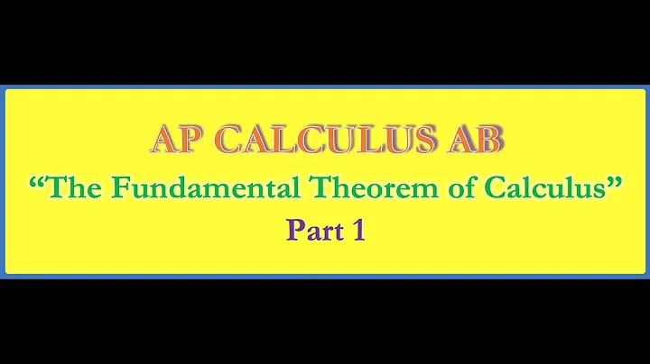 AP Calculus AB-"Fundamental Theorem of Calculus" (Part 1)