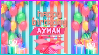 Happy Birthday Ayman 🍰​ عيد ميلاد أيمن