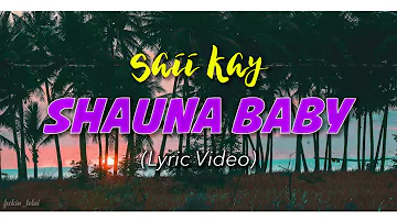 Saii Kay - Shauna Baby (Lyric video)