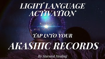 Journey Into The Soul | Light Language Activation ~ Tap Into Your Akashic Records 👁️
