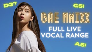 Bae NMIXX 배이 엔믹스 | Live Vocal Range 라이브 보컬 범위 |