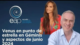 Venus en punto de estrella en Géminis y aspectos de junio 2024 con Juan Carlos Gómez