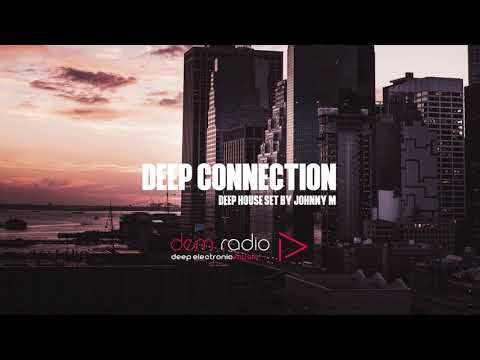 Deep Connection - Part 1 | Deep House Set | 2018 Mixed By Johnny M | DEM Radio Podcast