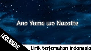 Yoasobi - Ano Yume wo Nazotte (Ballade Ver.) | Lirik Terjemahan Indonesia