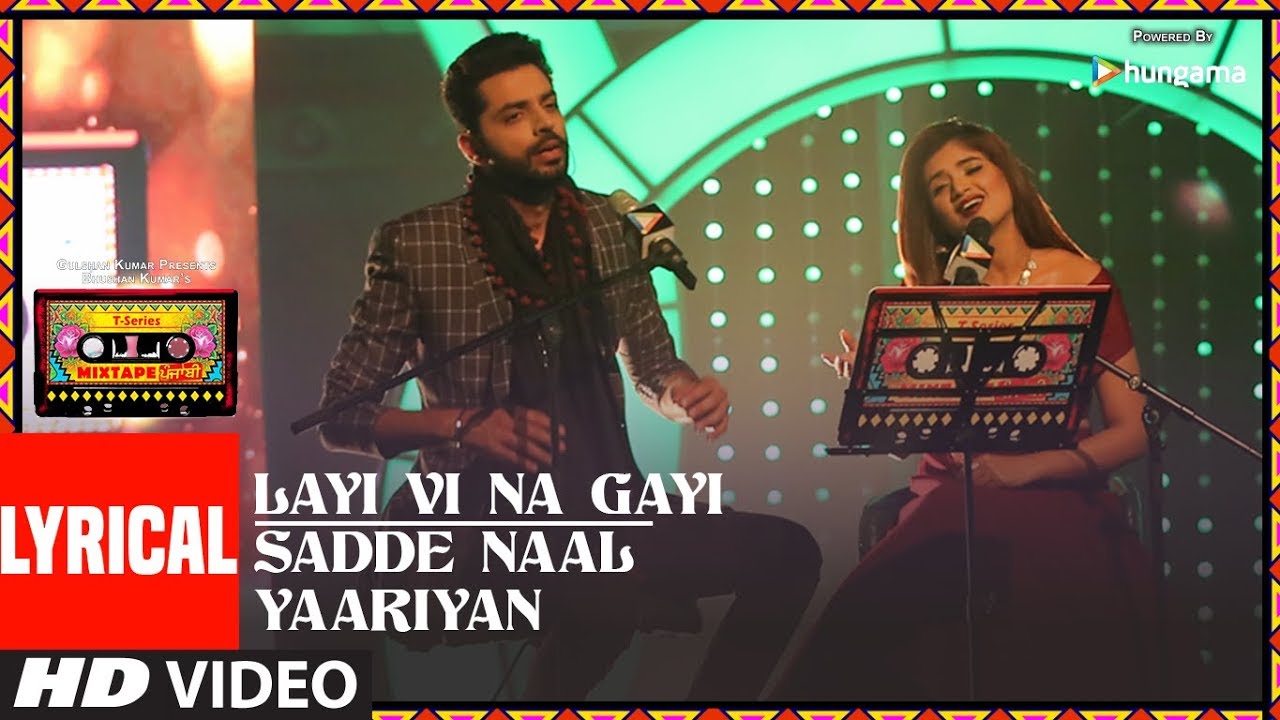 Layi Vi Na GayiSadde Naal Yaariyan Lyrical   T Series Mixtape Punjabi Jashan SinghShipra Goyal