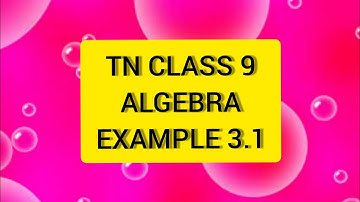 TN 9 Maths Algebra Example 3.1