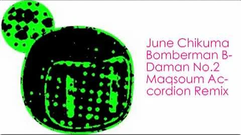 Bomberman B-Daman No.2 Maqsoum Accordion Remix - June Chikuma