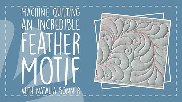 Machine Quilt an Incredible Feather Motif with Natalia Bonner