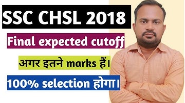 ssc chsl 2018 final expected cutoff | ssc chsl 2018 safe score for final selection | ssc chsl 2018