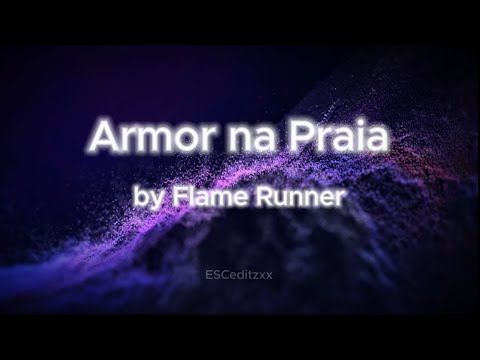 Amor Na Praia Lyrics English Translation Flame Runner 