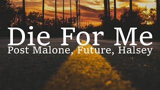 Post Malone - Die For Me (lyrics) ft. Future, Halsey