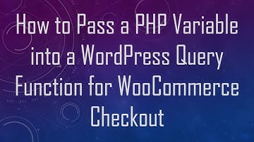 How to Pass a PHP Variable into a WordPress Query Function for WooCommerce Checkout