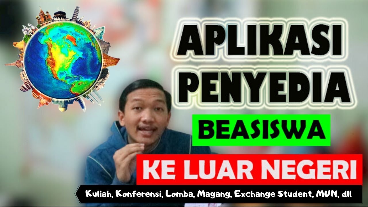 5 Aplikasi Untuk Dapat BEASISWA KE LUAR NEGERI KELILING DUNIA GRATIS