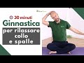 Ginnastica per rilassare collo e spalle rigide e dolenti