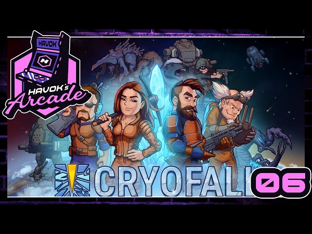 CRYOFALL | HAVOK'S ARCADE 2022