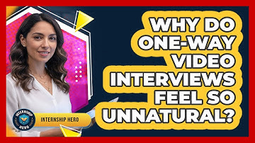 Why Do One-way Video Interviews Feel So Unnatural? - Internship Hero
