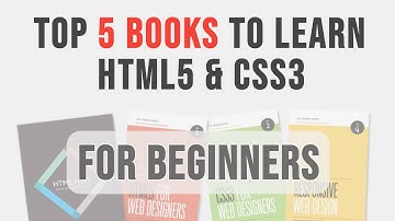 Top 5 Books To Learn HTML5 & CSS3 From Beginning To Advanced Level
