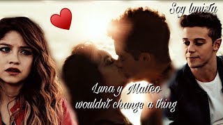 Luna Y Matteo Wouldnt Change A Thing