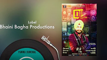 D.J Te Fire - Pamma Dumewal | Official Music Audio | Latest Punjabi Song | Bhaini Bagha Productions