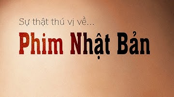 Sự thật bất ngờ về Ngành công nghiệp Phim Nhật Bổn
