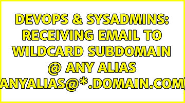 DevOps & SysAdmins: Receiving email to wildcard subdomain @ any alias (anyalias@\*.domain.com)