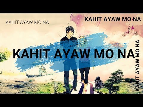 kahit-ayaw-mo-na-animei-[-lyrics-]-...-this-band