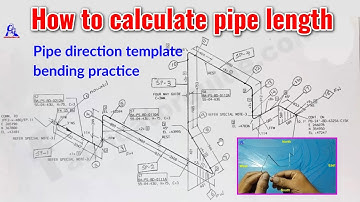 Pipe length calculation of isometric pipe drawing | Pipe direction view and template bending